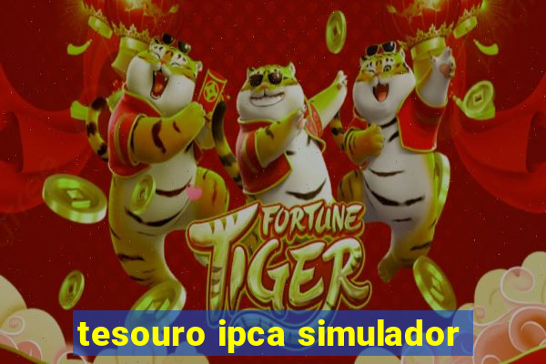 tesouro ipca simulador